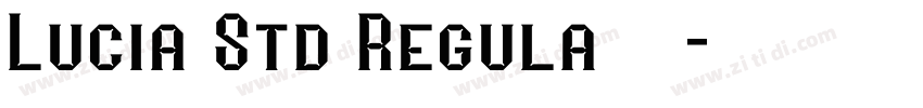 Lucia Std Regula字体字体转换